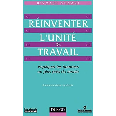 Suzaki, Kiyoshi Réinventer l'unité de travail. Impliquer les hommes au plus près du terrain - Publicité Suzaki, Kiyoshi Réinventer l'unité de travail. Impliquer les hommes au plus près du terrain - Publicité