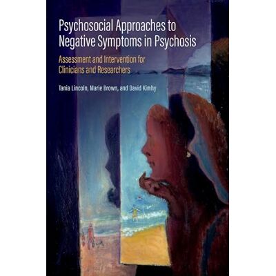 Psychosocial Approaches to Negative Symptoms in Psychosis: Assessment and Intervention for Clinicians and Researchers - Publicité Psychosocial Approaches to Negative Symptoms in Psychosis: Assessment and Intervention for Clinicians and Researchers - Publicité