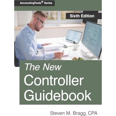 Bragg, Steven M. The New Controller Guidebook: Sixth Edition - Publicité Bragg, Steven M. The New Controller Guidebook: Sixth Edition - Publicité