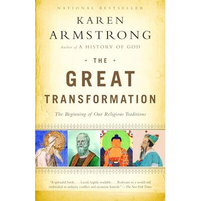 Armstrong, Karen The Great Transformation: The Beginning of Our Religious Traditions - Publicité Armstrong, Karen The Great Transformation: The Beginning of Our Religious Traditions - Publicité