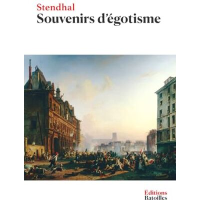 Stendhal Souvenirs d'égotisme: Édition collector annotée incluant une biographie et un contexte historique - Publicité Stendhal Souvenirs d'égotisme: Édition collector annotée incluant une biographie et un contexte historique - Publicité