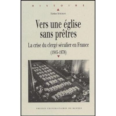 PUR Vers une église sans prêtres: La crise du clergé séculier en France (1945-1978) - Publicité PUR Vers une église sans prêtres: La crise du clergé séculier en France (1945-1978) - Publicité