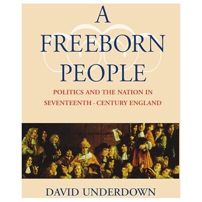 Underdown, David A Freeborn People: Politics and the Nation in Seventeenth-Century England - Publicité Underdown, David A Freeborn People: Politics and the Nation in Seventeenth-Century England - Publicité