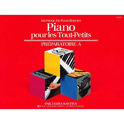 James, Bastien Piano Pour Les Tout-Petits, Préparatoire A (Méthode De Piano Bastien) - Publicité James, Bastien Piano Pour Les Tout-Petits, Préparatoire A (Méthode De Piano Bastien) - Publicité