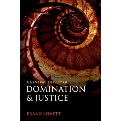 Lovett, Frank A General Theory of Domination and Justice - Publicité Lovett, Frank A General Theory of Domination and Justice - Publicité