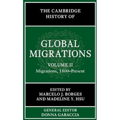 The Cambridge History of Global Migrations: Volume 2, Migrations, 1800–Present - Publicité The Cambridge History of Global Migrations: Volume 2, Migrations, 1800–Present - Publicité