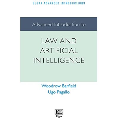 Barfield, Woodrow Advanced Introduction to Law and Artificial Intelligence - Publicité Barfield, Woodrow Advanced Introduction to Law and Artificial Intelligence - Publicité