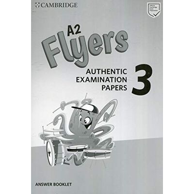 XXX A2 Flyers 3 Answer Booklet: Authentic Examination Papers - Publicité XXX A2 Flyers 3 Answer Booklet: Authentic Examination Papers - Publicité
