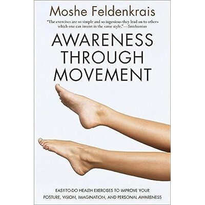 Feldenkrais, Moshe Awareness Through Movement: Easy-to-Do Health Exercises to Improve Your Posture, Vision, Imagination, and Personal Awareness – The Feldenkrais Method ... Integration, Wholeness, and Human Potential - Publicité Feldenkrais, Moshe Awareness Through Movement: Easy-to-Do Health Exercises to Improve Your Posture, Vision, Imagination, and Personal Awareness – The Feldenkrais Method ... Integration, Wholeness, and Human Potential - Publicité