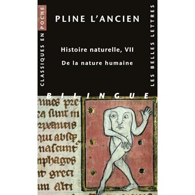 Pline l'Ancien Histoire naturelle: Livre VII : De la nature humaine - Publicité Pline l'Ancien Histoire naturelle: Livre VII : De la nature humaine - Publicité