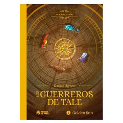 Herrera, Eleazar Los guerreros de Tale: Memorias del RPG: Golden Sun - Publicité Herrera, Eleazar Los guerreros de Tale: Memorias del RPG: Golden Sun - Publicité