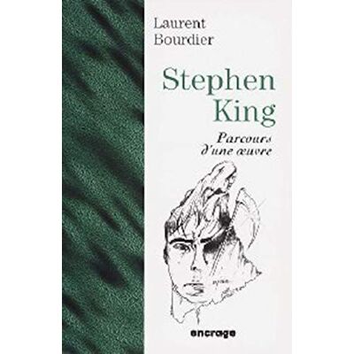 Bourdier, Laurent Stephen King : Parcours d'une Oeuvre, 2e édition - Publicité Bourdier, Laurent Stephen King : Parcours d'une Oeuvre, 2e édition - Publicité