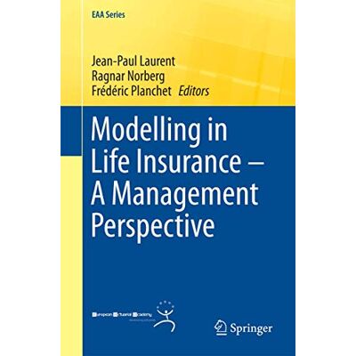 Modelling in Life Insurance – A Management Perspective - Publicité Modelling in Life Insurance – A Management Perspective - Publicité