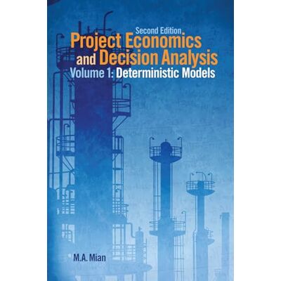 Mian, M. A. Project Economics and Decision Analysis: Deterministic Models (1) - Publicité Mian, M. A. Project Economics and Decision Analysis: Deterministic Models (1) - Publicité