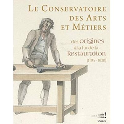 Mercier, Alain le conservatoire des arts et métiers: des origines à la fin de la restauration (1794-1830) - Publicité Mercier, Alain le conservatoire des arts et métiers: des origines à la fin de la restauration (1794-1830) - Publicité