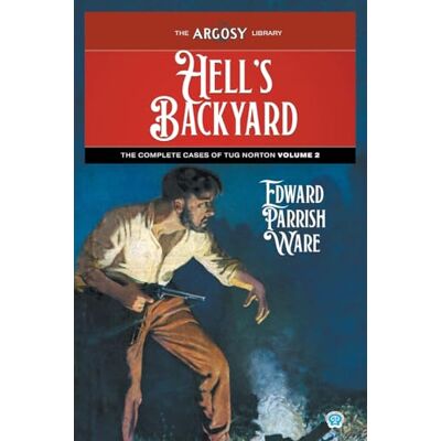 Ware, Edward Parrish Hell's Backyard: The Complete Cases of Tug Norton, Volume 2 - Publicité Ware, Edward Parrish Hell's Backyard: The Complete Cases of Tug Norton, Volume 2 - Publicité