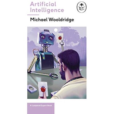 Wooldridge, Michael Artificial Intelligence: Everything you need to know about the coming AI. A Ladybird Expert Book - Publicité Wooldridge, Michael Artificial Intelligence: Everything you need to know about the coming AI. A Ladybird Expert Book - Publicité