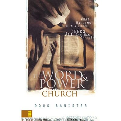 Banister, Douglas The Word and Power Church: What Happens When a Church Seeks All God Has to Offer? - Publicité Banister, Douglas The Word and Power Church: What Happens When a Church Seeks All God Has to Offer? - Publicité