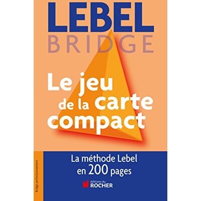 Lebel, Michel Le jeu de la carte compact: Tout le jeu de la carte en 200 pages - Publicité Lebel, Michel Le jeu de la carte compact: Tout le jeu de la carte en 200 pages - Publicité