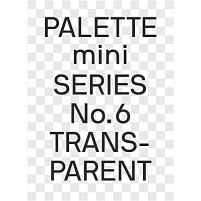 XXX Palette Mini Series 06 Transparent Transparencies in Design /anglais - Publicité XXX Palette Mini Series 06 Transparent Transparencies in Design /anglais - Publicité
