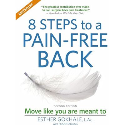 Gokhale, Esther 8 Steps to a Pain-Free Back: Natural Posture Solutions for Pain in the Back, Neck, Shoulder, Hip, Knee and Foot - Publicité Gokhale, Esther 8 Steps to a Pain-Free Back: Natural Posture Solutions for Pain in the Back, Neck, Shoulder, Hip, Knee and Foot - Publicité
