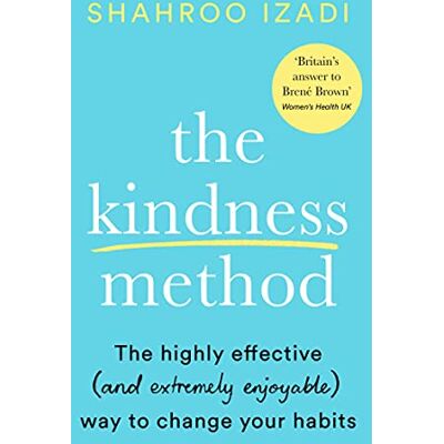 Izadi, Shahroo The Kindness Method: The Highly Effective (and extremely enjoyable) Way to Change Your Habits - Publicité Izadi, Shahroo The Kindness Method: The Highly Effective (and extremely enjoyable) Way to Change Your Habits - Publicité