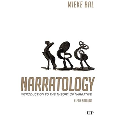 Bal, Mieke Narratology: Introduction to the Theory of Narrative - Publicité Bal, Mieke Narratology: Introduction to the Theory of Narrative - Publicité