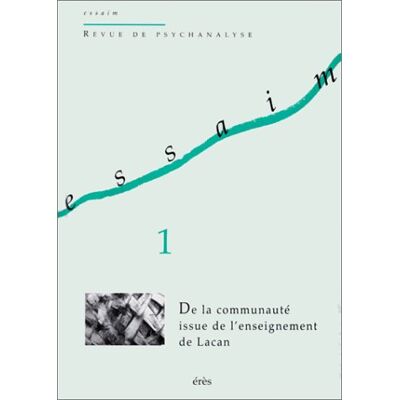 COLLECTIF Essaim 01 De la communauté issue de l'enseignement de Lacan - Publicité COLLECTIF Essaim 01 De la communauté issue de l'enseignement de Lacan - Publicité