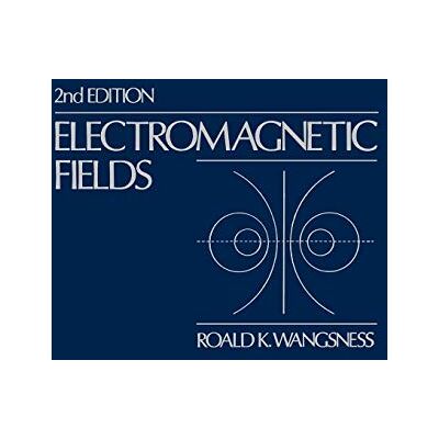 Wangsness, Roald K. Electromagnetic Fields - Publicité Wangsness, Roald K. Electromagnetic Fields - Publicité