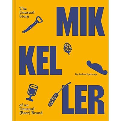 Ryehauge, Anders Mikkeller The Unusual Story of an Unusual Beer Brand /anglais - Publicité Ryehauge, Anders Mikkeller The Unusual Story of an Unusual Beer Brand /anglais - Publicité