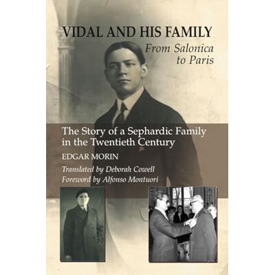 Morin, Edgar Vidal and His Family: From Salonica to Paris, The Story of a Sephardic Family in the Twentieth Century - Publicité Morin, Edgar Vidal and His Family: From Salonica to Paris, The Story of a Sephardic Family in the Twentieth Century - Publicité