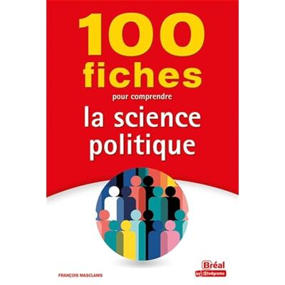 Masclanis, François 100 fiches pour comprendre la science politique - Publicité Masclanis, François 100 fiches pour comprendre la science politique - Publicité