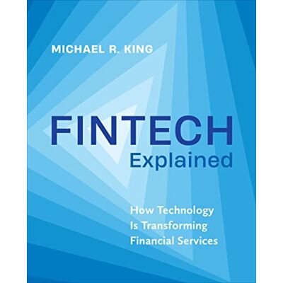 King, Michael Fintech Explained: How Technology Is Transforming Financial Services - Publicité King, Michael Fintech Explained: How Technology Is Transforming Financial Services - Publicité