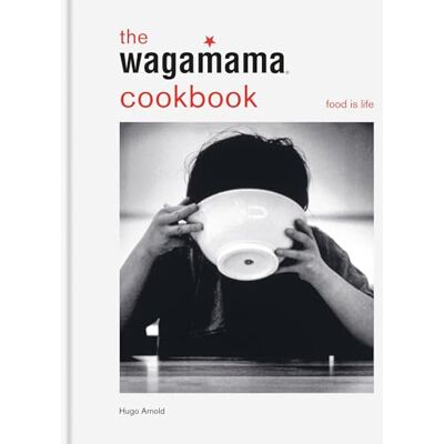 Arnold, Hugo The wagamama Cookbook: Food is life - Publicité Arnold, Hugo The wagamama Cookbook: Food is life - Publicité