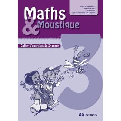 Maths & moustique 3: Cahier d'exercices - Publicité Maths & moustique 3: Cahier d'exercices - Publicité