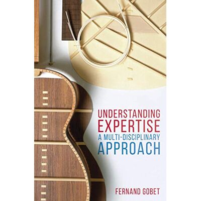 Gobet, Fernand Understanding Expertise: A Multi-Disciplinary Approach - Publicité Gobet, Fernand Understanding Expertise: A Multi-Disciplinary Approach - Publicité