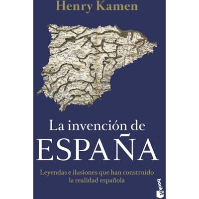 Kamen, Henry La invención de España: Leyendas e ilusiones que han construido la realidad española - Publicité Kamen, Henry La invención de España: Leyendas e ilusiones que han construido la realidad española - Publicité