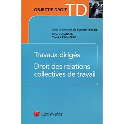 Emeric Jeansen Travaux dirigés. Droit des relations collectives de travail - Publicité Emeric Jeansen Travaux dirigés. Droit des relations collectives de travail - Publicité
