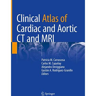Clinical Atlas of Cardiac and Aortic Ct and MRI - Publicité Clinical Atlas of Cardiac and Aortic Ct and MRI - Publicité