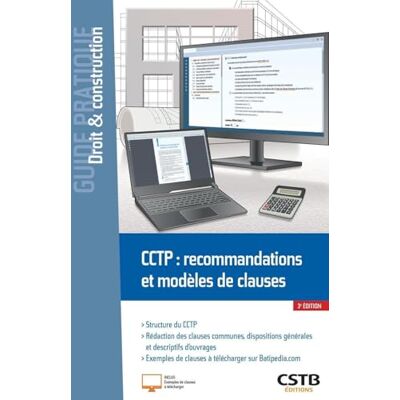 Graber, Patrick CCTP : recommandations et modèles de clauses: Structure du CCTP Rédaction des clauses communes, dispositions générales et descriptifs d'ouvrages - Publicité Graber, Patrick CCTP : recommandations et modèles de clauses: Structure du CCTP Rédaction des clauses communes, dispositions générales et descriptifs d'ouvrages - Publicité