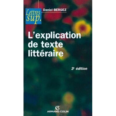 Bergez, Daniel L'explication de texte littéraire - Publicité Bergez, Daniel L'explication de texte littéraire - Publicité