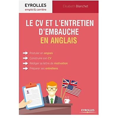 Blanchet, Elisabeth Le CV et l'entretien d'embauche en anglais: Tous les conseils pour réussir sa candidature en anglais. Publicité Blanchet, Elisabeth Le CV et l'entretien d'embauche en anglais: Tous les conseils pour réussir sa candidature en anglais. Publicité