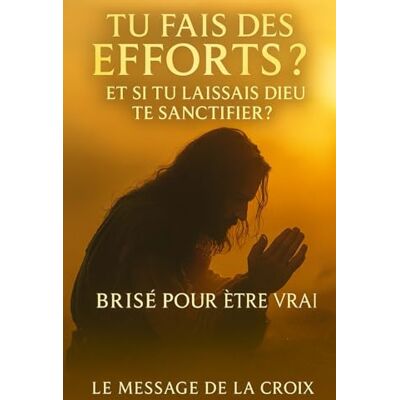 DELACROIX, LEMESSAGE Tu fais des efforts ? Et si tu laissais Dieu te sanctifier ?: De la lutte charnelle à la transformation spirituelle : découvre le chemin biblique ... authentique par la vie de l’Esprit. Publicité DELACROIX, LEMESSAGE Tu fais des efforts ? Et si tu laissais Dieu te sanctifier ?: De la lutte charnelle à la transformation spirituelle : découvre le chemin biblique ... authentique par la vie de l’Esprit. Publicité