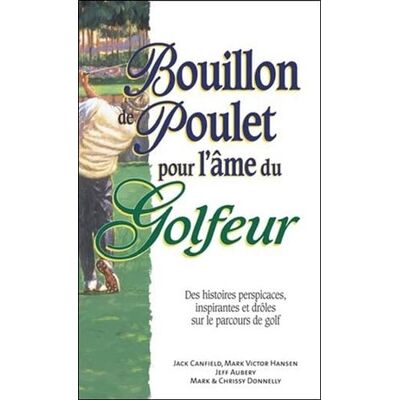 Canfield, Jack Bouillon de poulet pour l'âme du Golfeur Format poche - Publicité Canfield, Jack Bouillon de poulet pour l'âme du Golfeur Format poche - Publicité