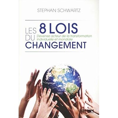 Schwartz, Stephan A. Les 8 lois du changement - Publicité Schwartz, Stephan A. Les 8 lois du changement - Publicité