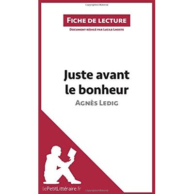 lePetitLitteraire, Lucile Juste avant le bonheur d'Agnès Ledig (Fiche de lecture): Analyse complète et résumé détaillé de l'oeuvre - Publicité lePetitLitteraire, Lucile Juste avant le bonheur d'Agnès Ledig (Fiche de lecture): Analyse complète et résumé détaillé de l'oeuvre - Publicité