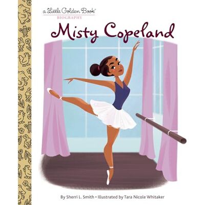 Smith, Sherri L. My Little Golden Book About Misty Copeland - Publicité Smith, Sherri L. My Little Golden Book About Misty Copeland - Publicité