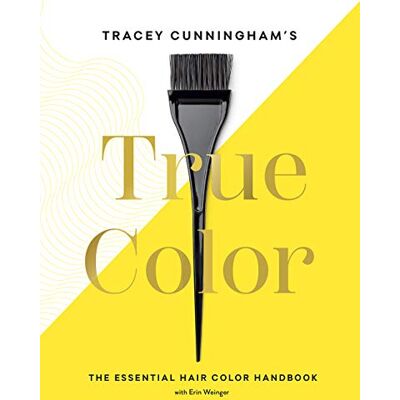 Cunningham, Tracey Tracey Cunningham’s True Color: The Essential Hair Color Handbook - Publicité Cunningham, Tracey Tracey Cunningham’s True Color: The Essential Hair Color Handbook - Publicité
