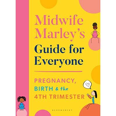 Hall, Marley Midwife Marley's Guide For Everyone: Pregnancy, Birth and the 4th Trimester - Publicité Hall, Marley Midwife Marley's Guide For Everyone: Pregnancy, Birth and the 4th Trimester - Publicité