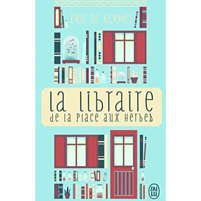 Kermel, Éric de La libraire de la place aux Herbes: Dis-moi ce que tu lis, je te dirai qui tu es - Publicité Kermel, Éric de La libraire de la place aux Herbes: Dis-moi ce que tu lis, je te dirai qui tu es - Publicité